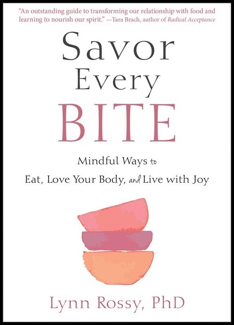Lynn Rossy, PhD | Savor Every Bite