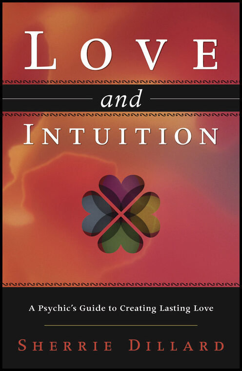 Dillard, Sherrie | Love and intuition : A classic investigation into the contact experience