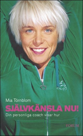 Törnblom, Mia | Självkänsla nu! : Din personliga coach visar hur