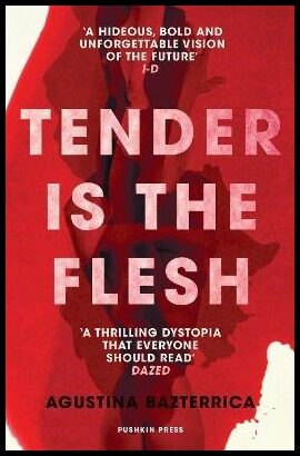 Bazterrica, Agustina | Tender is the Flesh