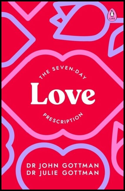 Gottman, Dr Julie | Seven-Day Love Prescription