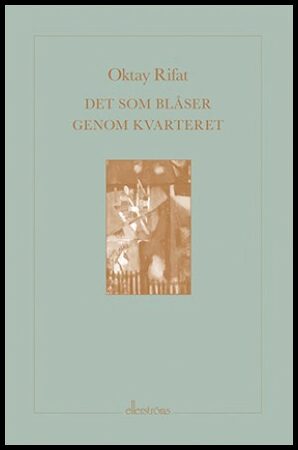 Rifat, Oktay | Det som blåser genom kvarteret
