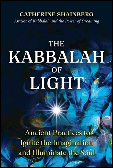 Catherine Shainberg | Kabbalah Of Light