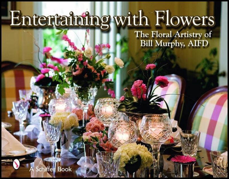 Bill Murphy | Entertaining With Flowers