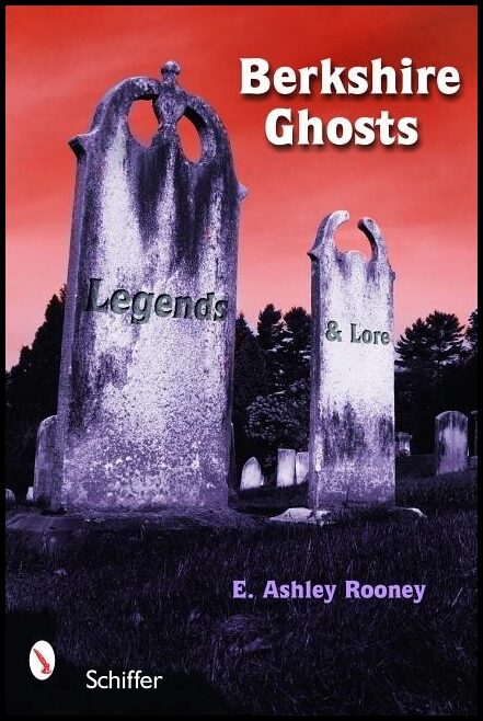 Rooney, E. Ashley | Berkshire ghosts : Legends and lore