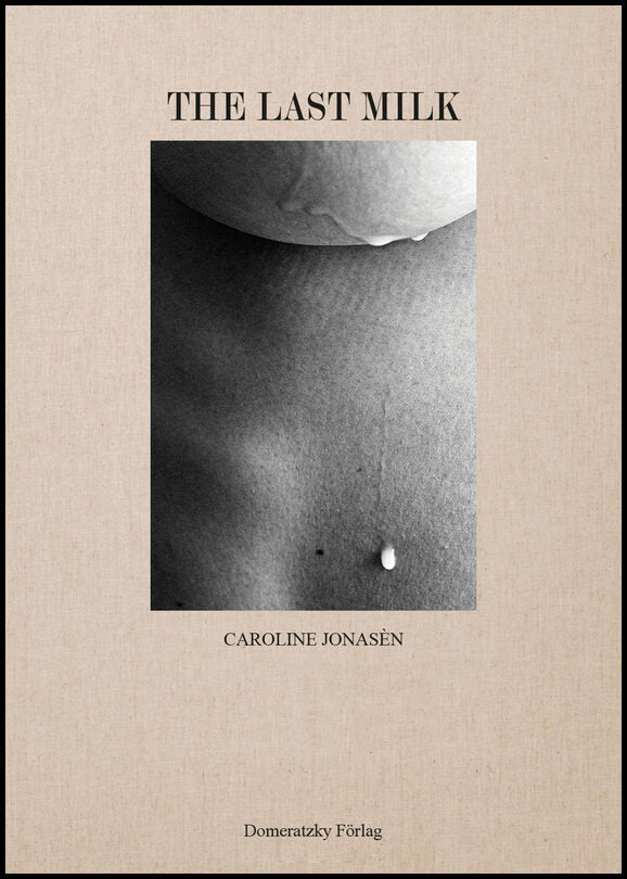 Jonasén, Caroline | The Last Milk