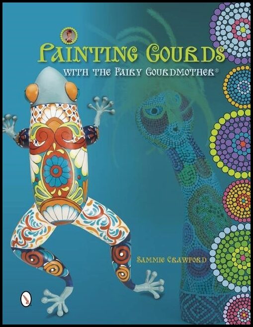 Sammie Crawford | Painting Gourds With The Fairy Gourdmother®