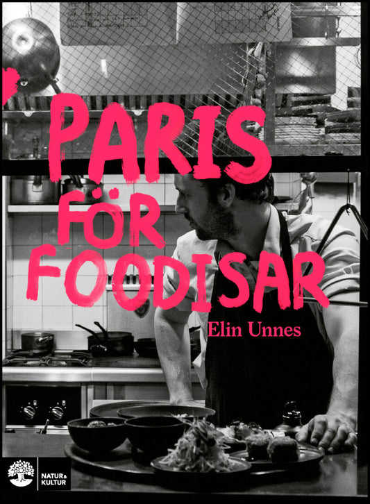 Unnes, Elin | Paris för foodisar