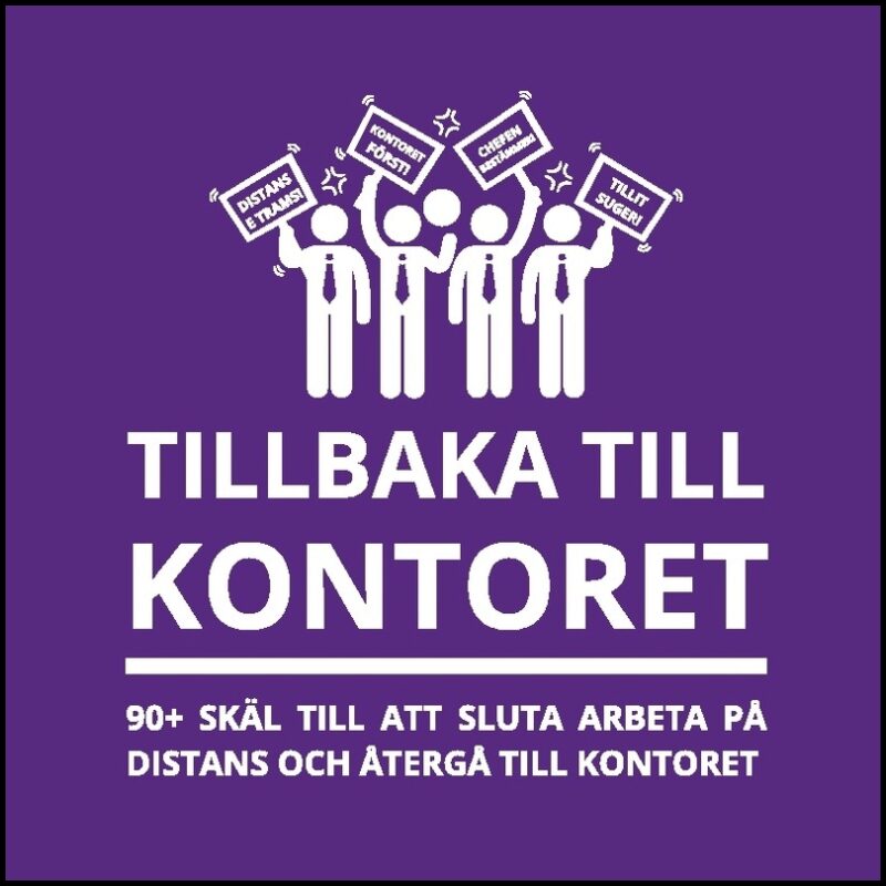 Berg, Oscar | Tillbaka till kontoret : 90+ skäl till att sluta arbeta på distans och åter