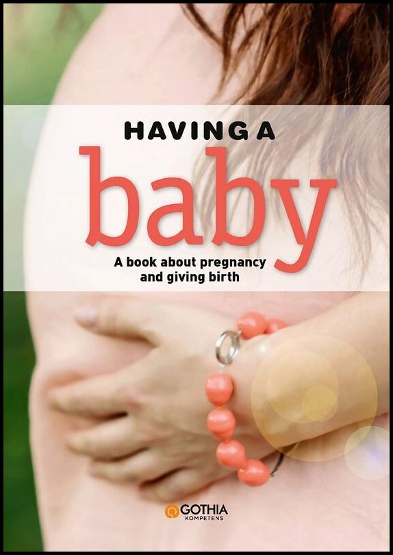 Fjellvang, Hanne| Richter, Linn | Having a baby : A book about pregnancy and giving birth