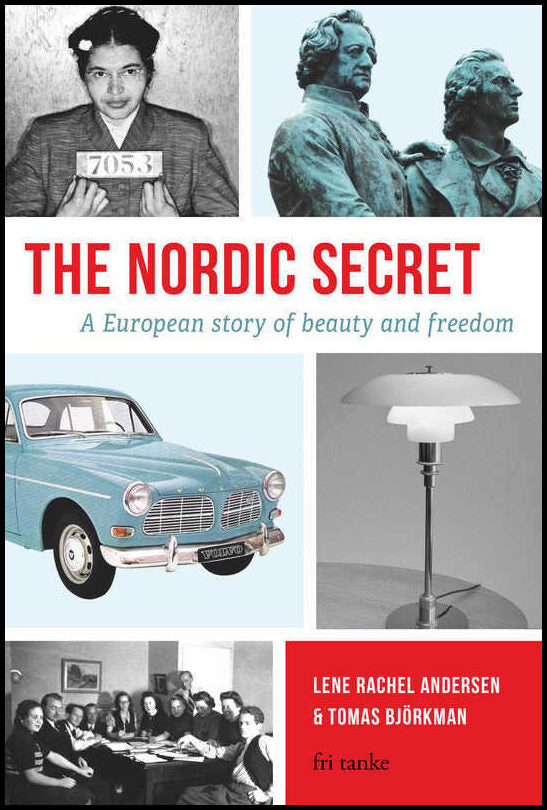 Andersen, Lene Rachel| Björkman, Tomas | The Nordic Secret : A European Story of Beauty and Freedom