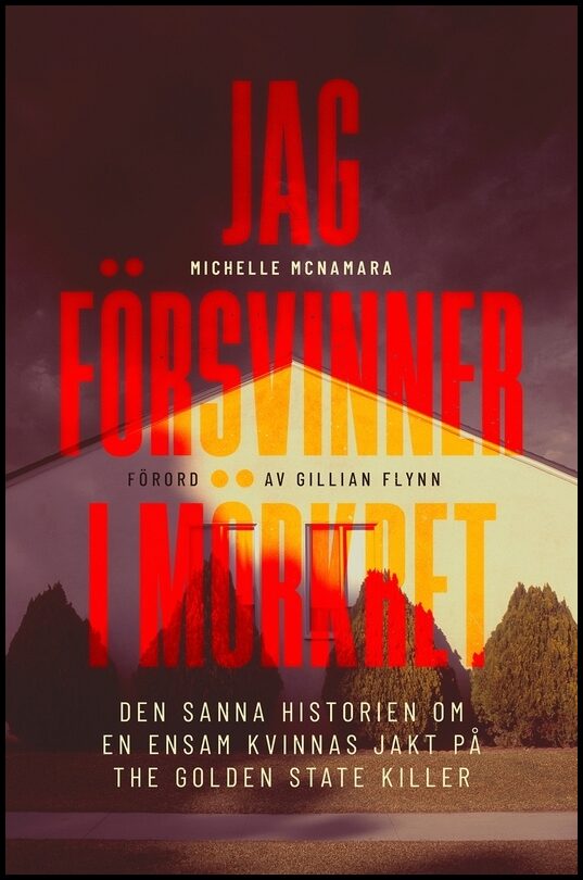 McNamara, Michelle | Jag försvinner i mörkret