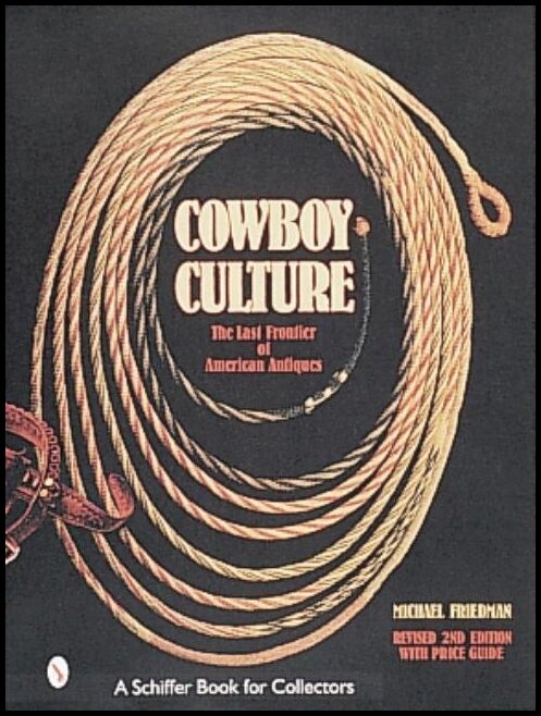 Michael Friedman | Cowboy Culture : The Last Frontier of American Antiques