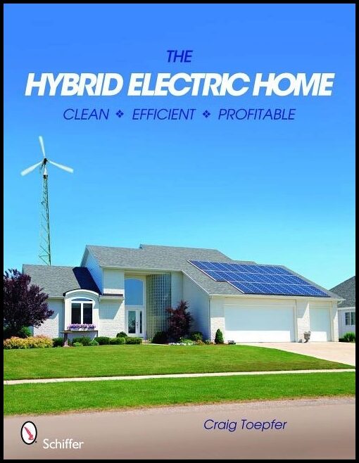 Craig Toepfer | The Hybrid Electric Home : Clean * Efficient * Profitable