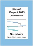 Rebo, Agneta| Stappe, Joacim | Microsoft Project 2013 Professional Grundkurs