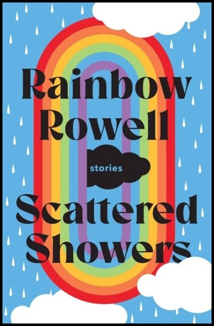 Rowell, Rainbow | Scattered Showers
