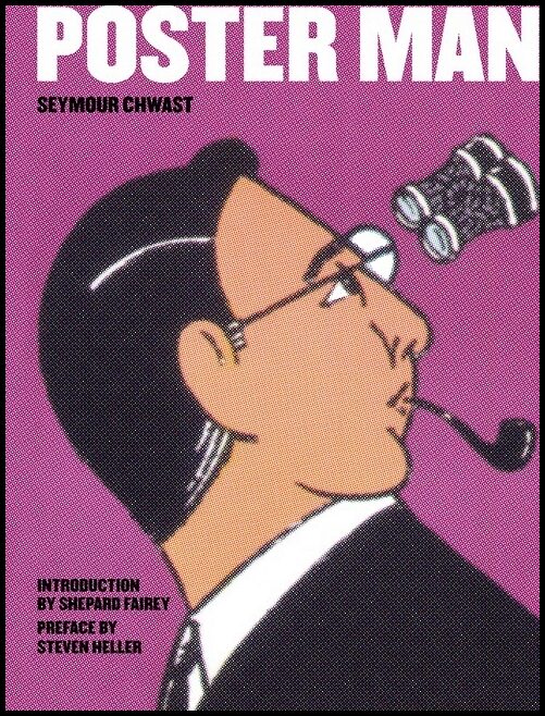 Shepard  Fairey - Seymour Chwast - Steve | Poster Man : 50 Years of Iconic Graphic Design