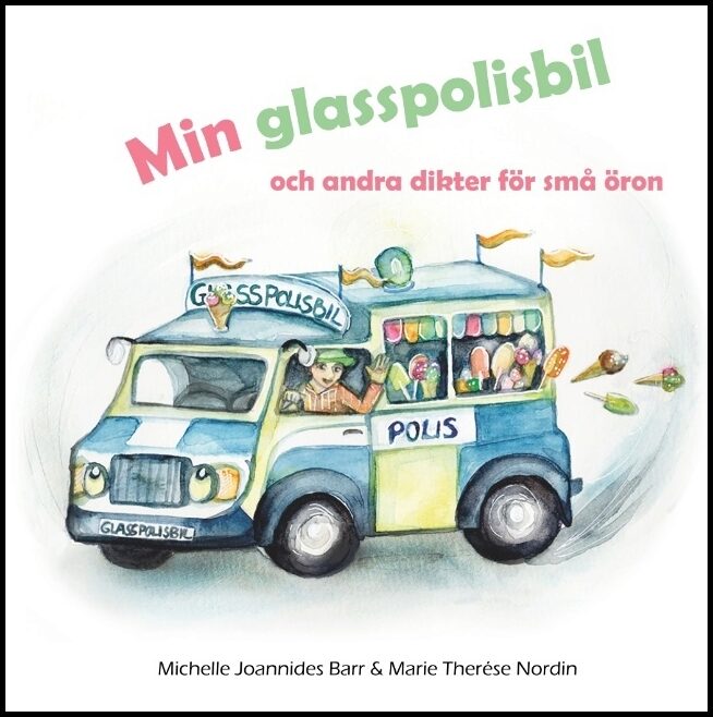 Joannides Barr, Michelle | Min glasspolisbil : Och andra dikter för små öron