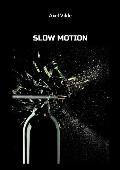Vilde, Axel | Slow motion