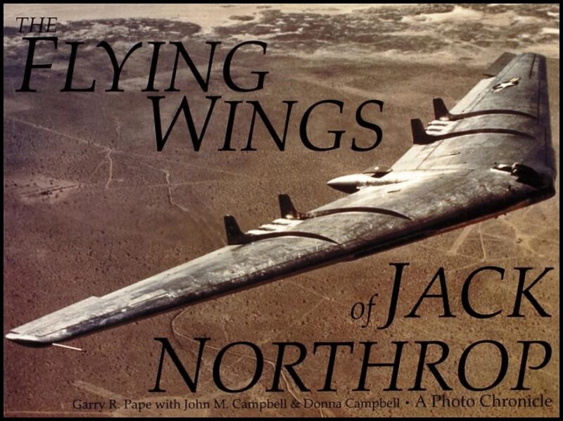 Pape, Garry R. | Flying wings of jack northrop : A photo chronicle