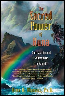 Morrell, Rima A | Sacred Power Of Huna : Spiritual Light In Hawaiian Shamanism