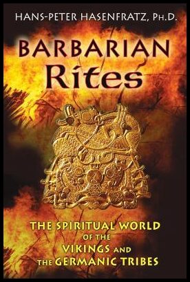 Hasenfratz, Hans-Peter | Barbarian Rites : The Spiritual World Of The Vikings & The Germanic Tribes (O)