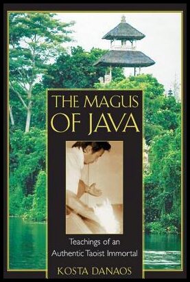 Danaos, Kosta | Magus Of Java : Teachings Of An Authentic Taoist Immortal (20