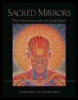 Alex Grey, | Carlo McCormick | Sacred Mirrors Visionary Art Of Alex Grey Hb : The Visionary Art of Alexander Grey