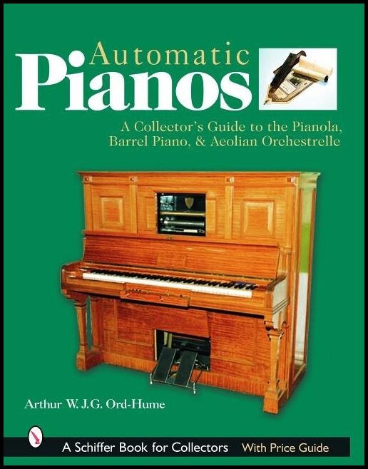 Arthur W. J. G. Ord-Hume | Automatic Pianos