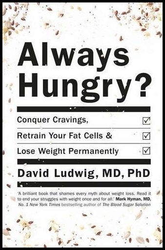 Ludwig, David S. | Always hungry? : Conquer cravings, retrain your fat cells and lose weight p