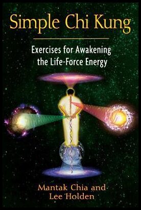 Holden, Lee | Simple chi kung : Exercises for awakening the life-force energy