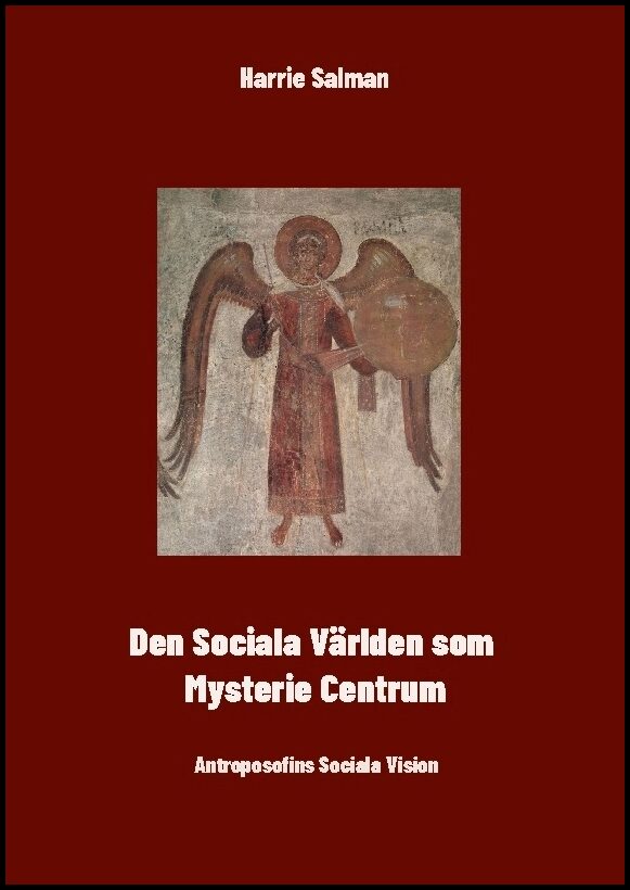 Salman, Harrie | Den sociala världen som mysteriecentrum : Antroposofins Sociala Vision