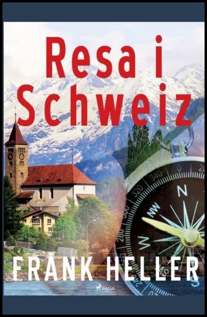 Heller, Frank | Resa i Schweiz