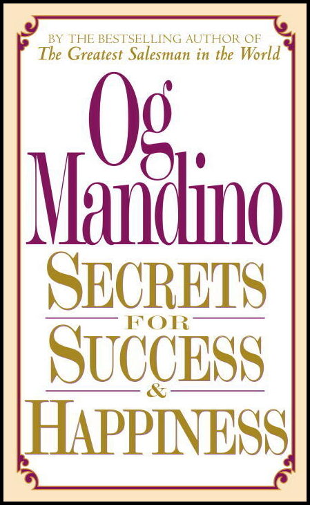 Mandino, Og | Secrets for Success and Happiness