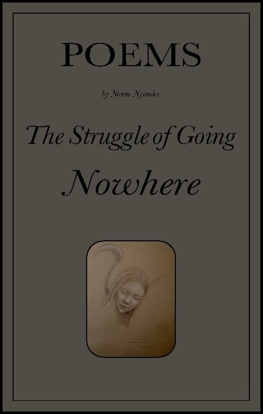Nyander, Nanne | The struggle of going nowhere : Poems