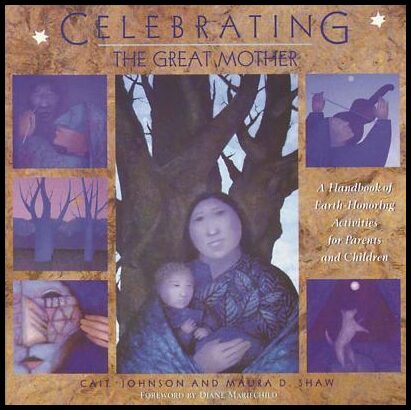 Johnson Cait & Shaw Maura | Celebrating The Great Mother : A Handbook Of Earth-Honoring A
