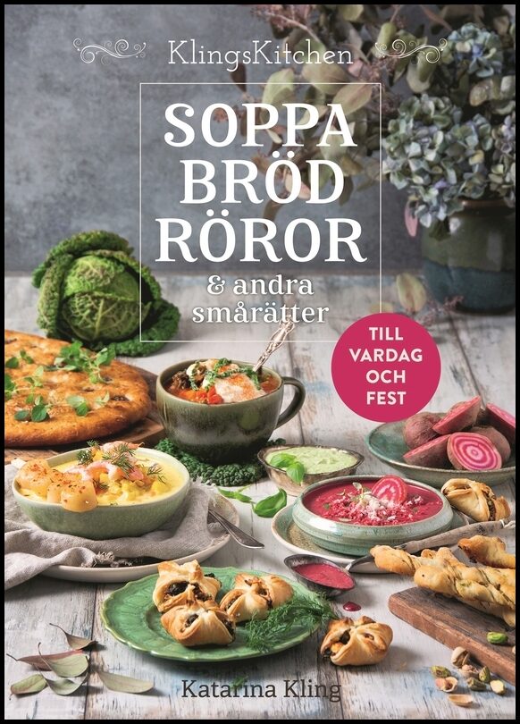 Kling, Katarina | Soppa, bröd, röror & andra smårätter