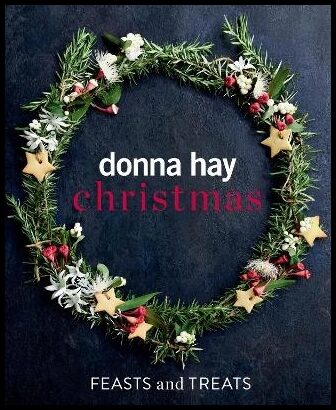 Hay, Donna | Donna Hay Christmas Feasts and Treats