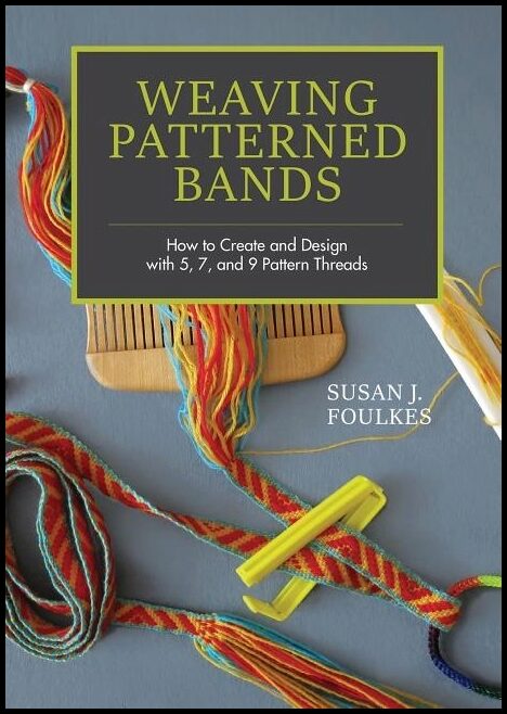 Susan J. Foulkes | Weaving Patterned Bands