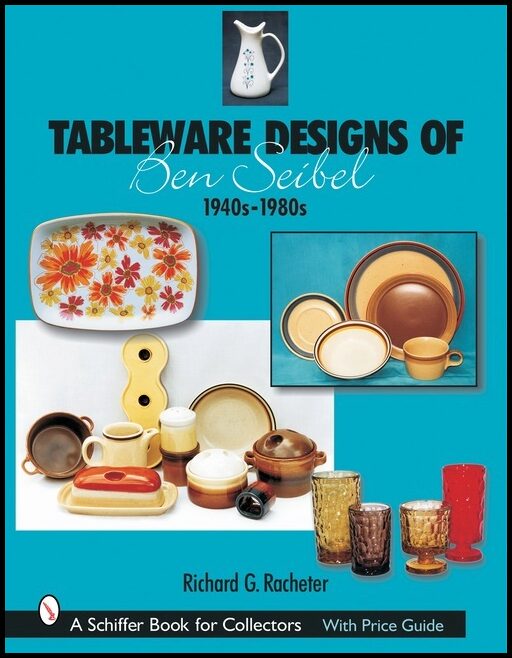 Richard G. Racheter | Tableware Designs Of Ben Seibel : 1940s-1980s