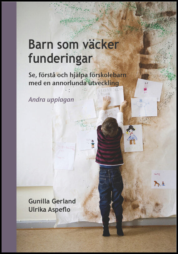 Gerland, Gunilla| Aspeflo, Ulrika | Barn som väcker funderingar : Se förstå och hjälpa förskolebarn med en annorlunda ut...