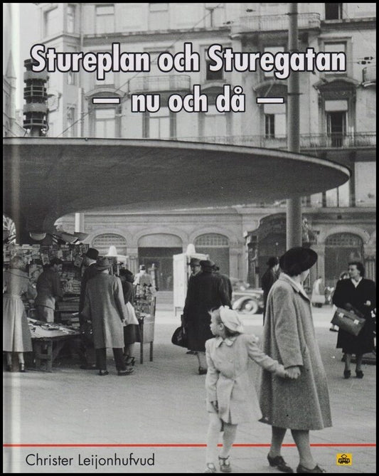 Leijonhufvud, Christer | Stureplan och Sturegatan : Nu och då