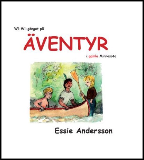 Andersson, Essie | Ilse och Freddy på äventyr i gamla Minnesota
