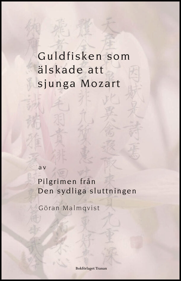 Pilgrimen från Den sydliga sluttningen, | Malmqvist, Göran | Guldfisken som älskade att sjunga Mozart