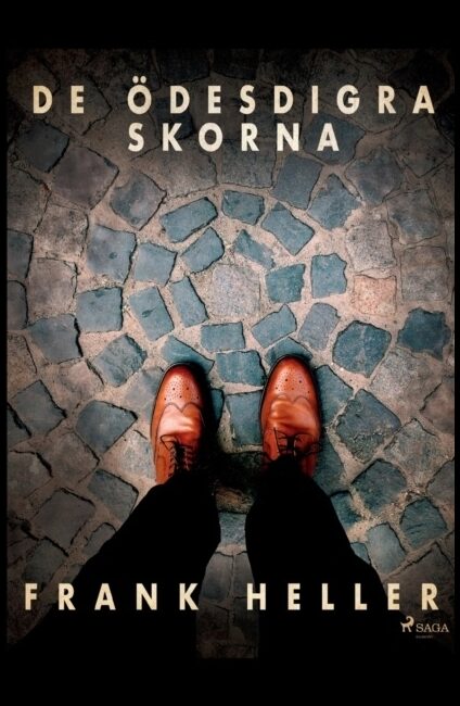 Heller, Frank | De ödesdigra skorna : Kriminalnoveller