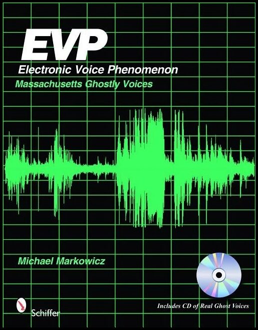 Markowicz, Mike | Evp : Electronic voice phenomenon - massachusetts ghostly voices