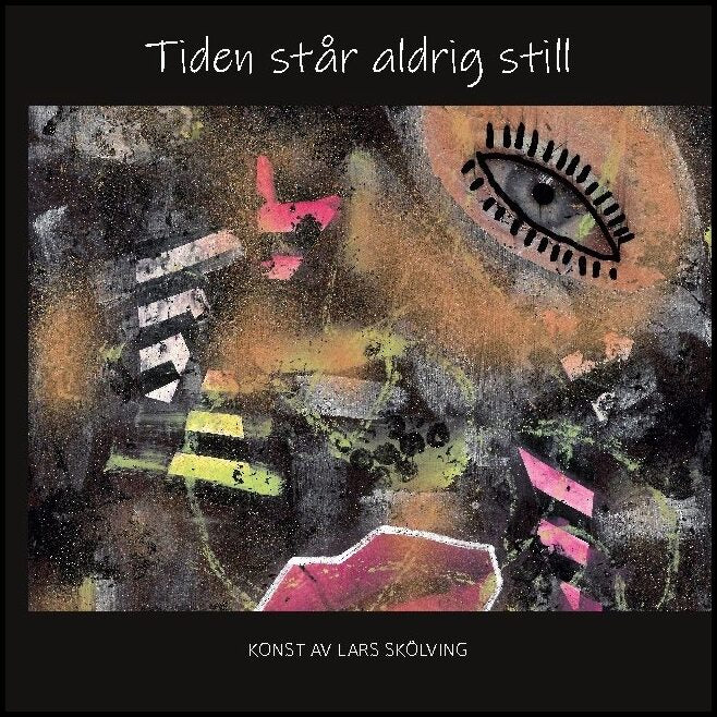 Skölving, Lars | Tiden står aldrig still