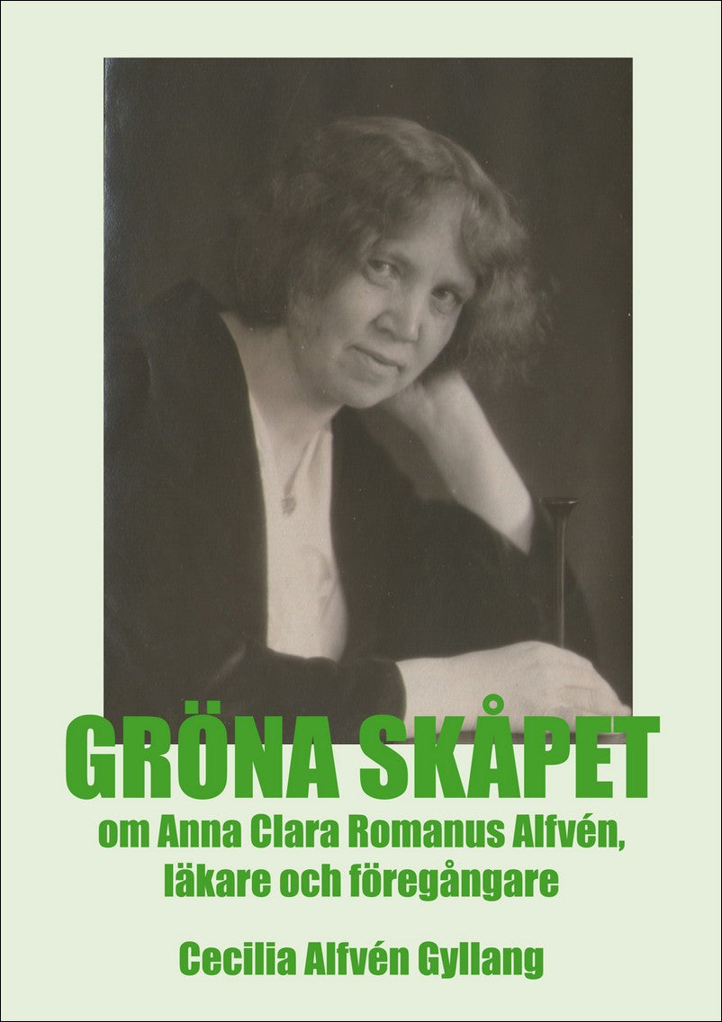 Alfvén, Cecilia | Gröna skåpet om Anna Clara Romanus Alfvén