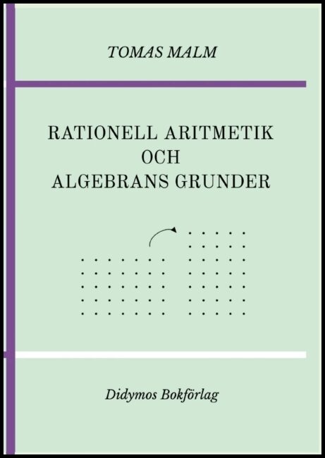 Malm, Tomas | Rationell aritmetik och algebrans grunder. Portfölj III(a)-(b) av Den första matematiken