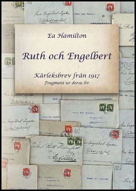 Hamilton, Ea | Ruth och Engelbert : Kärleksbrev från 1917